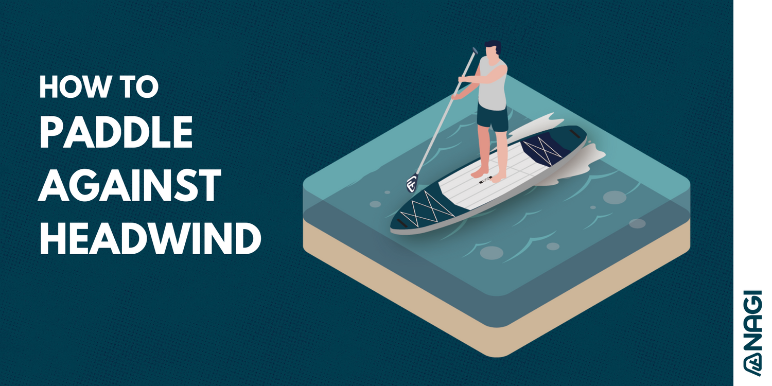 How To Paddle Against Headwind