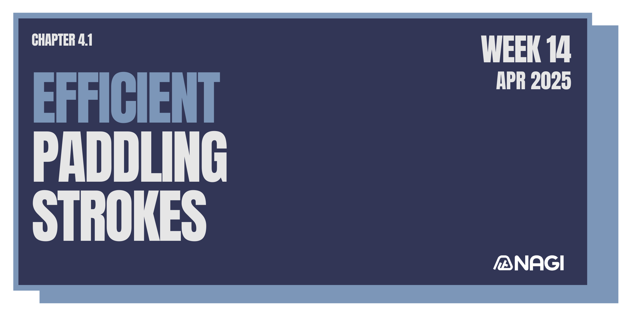 Week 14 : Efficient Paddling Strokes - Forward, Reverse, and Sweep