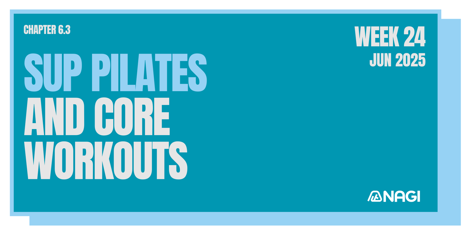 Week 24 : SUP Pilates and Core Workouts
