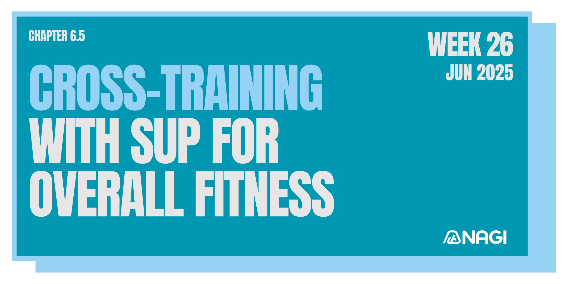 Week 26 : Cross-Training with SUP for Overall Fitness