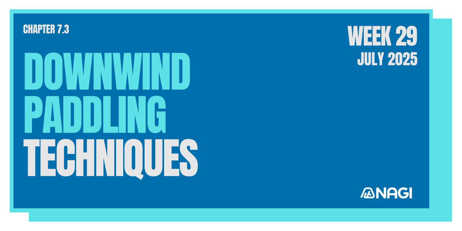 Week 29 : Downwind Paddling Techniques