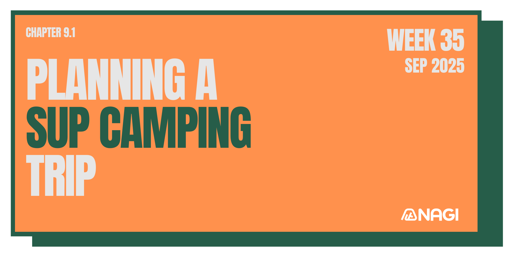 Week 35 : Planning a SUP Camping Trip