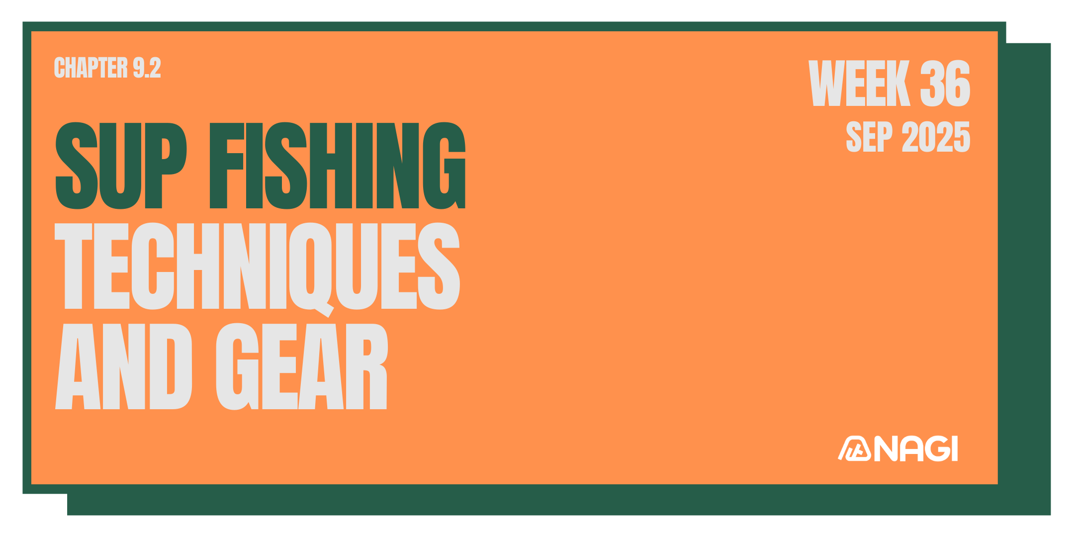 Week 36 : SUP Fishing Techniques and Gear